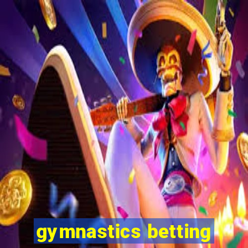 gymnastics betting